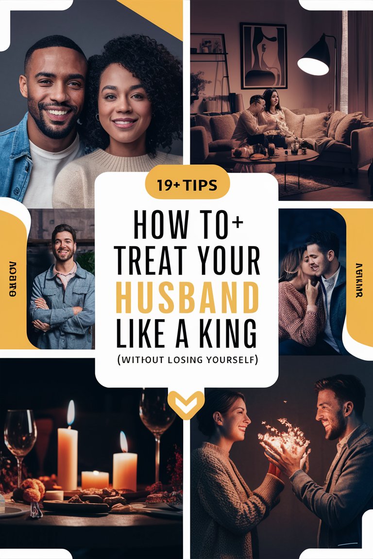 19+ Tips: How to Treat Your Husband Like a King (Without Losing Yourself)